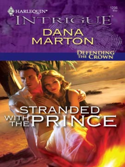 Title details for Stranded with the Prince by Dana Marton - Available